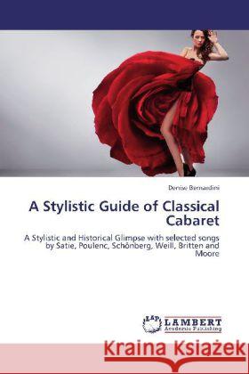 A Stylistic Guide of Classical Cabaret Denise Bernardini 9783847343882