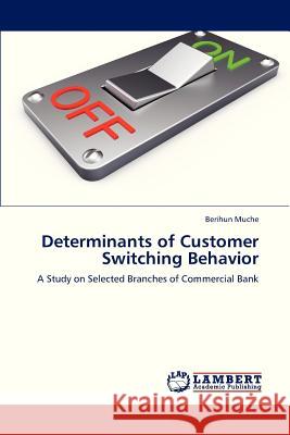 Determinants of Customer Switching Behavior Muche Berihun 9783847344162