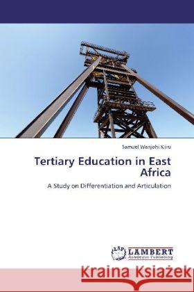 Tertiary Education in East Africa Kiiru, Samuel Wanjohi 9783847344445