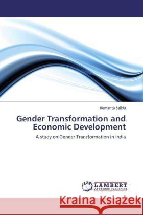 Gender Transformation and Economic Development Saikia, Hemanta 9783847345107