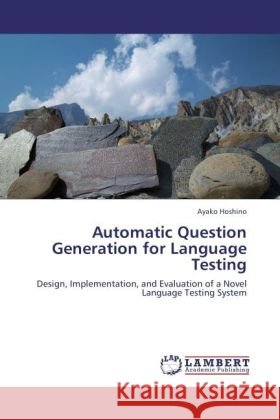 Automatic Question Generation for Language Testing Hoshino, Ayako 9783847345398