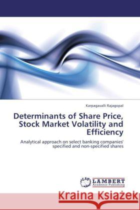 Determinants of Share Price, Stock Market Volatility and Efficiency Rajagopal, Karpagavalli 9783847345442