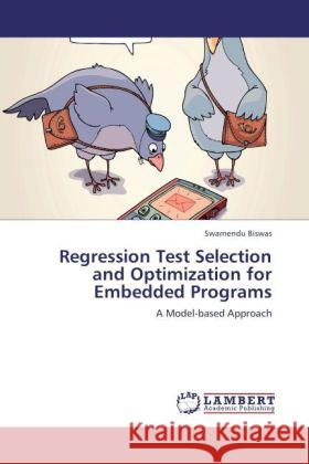 Regression Test Selection and Optimization for Embedded Programs Biswas, Swarnendu 9783847345787