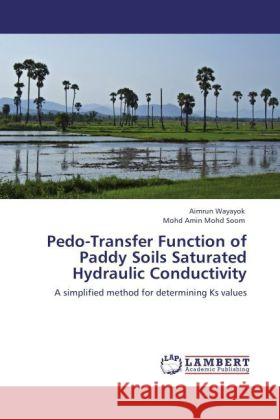 Pedo-Transfer Function of Paddy Soils Saturated Hydraulic Conductivity Wayayok, Aimrun, Mohd Soom, Mohd Amin 9783847346524