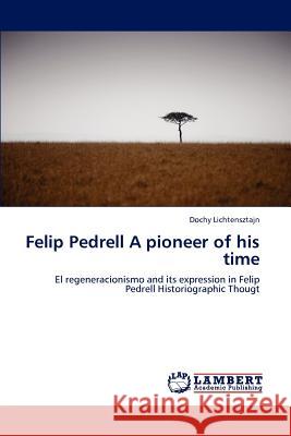 Felip Pedrell A pioneer of his time Lichtensztajn, Dochy 9783847346791
