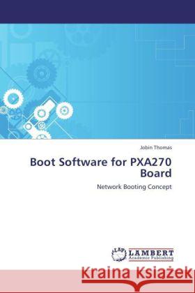 Boot Software for PXA270 Board Thomas, Jobin 9783847347644