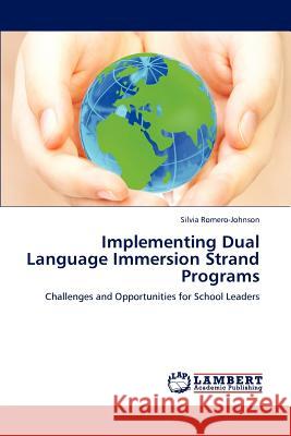 Implementing Dual Language Immersion Strand Programs Silvia Romero-Johnson   9783847347750