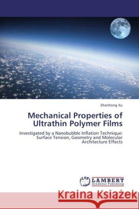 Mechanical Properties of Ultrathin Polymer Films Xu, Shanhong 9783847347781