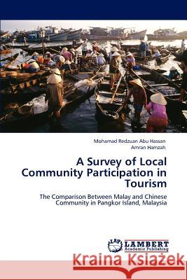 A Survey of Local Community Participation in Tourism Mohamad Redzuan Abu Hassan, Amran Hamzah 9783847347880 LAP Lambert Academic Publishing