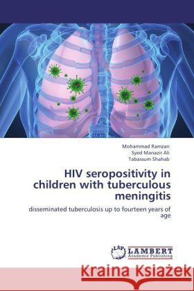 HIV Seropositivity in Children with Tuberculous Meningitis Mohammad Ramzan, Syed Manazir Ali, Tabassum Shahab 9783847347958