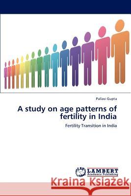 A study on age patterns of fertility in India Pallavi Gupta 9783847347989