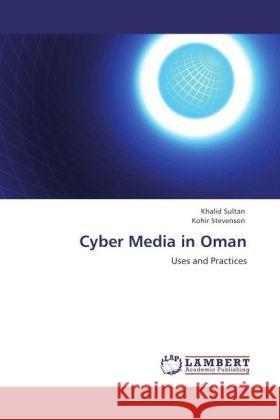 Cyber Media in Oman Sultan, Khalid, Stevenson, Kohir 9783847348047