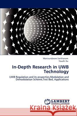 In-Depth Research in UWB Technology Santhanam, Manisundaram 9783847348139 LAP Lambert Academic Publishing