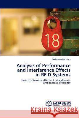 Analysis of Performance and Interference Effects in Rfid Systems Andrea Dalla Chiara 9783847348535