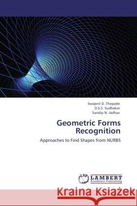 Geometric Forms Recognition Swapnil D Thepade, D S S Sudhakar, Sandip N Jadhav 9783847348559 LAP Lambert Academic Publishing