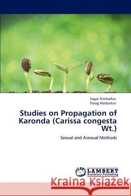 Studies on Propagation of Karonda (Carissa congesta Wt.) Nimbalkar, Sagar 9783847349051