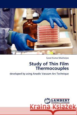 Study of Thin Film Thermocouples Sanat Kumar Mukherjee   9783847349303