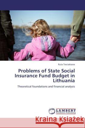 Problems of State Social Insurance Fund Budget in Lithuania Treciokiene, Ruta 9783847349969