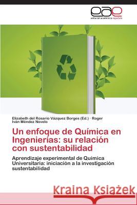 Un Enfoque de Quimica En Ingenierias: Su Relacion Con Sustentabilidad Mendez Novelo Roger Ivan 9783847350002