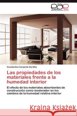 Las propiedades de los materiales frente a la humedad interior Carpente Sardiña Constantino 9783847350323 Editorial Acad Mica Espa Ola