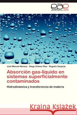Absorcion Gas-Liquido En Sistemas Superficialmente Contaminados  9783847350781 Editorial Academica Espanola