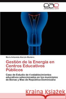 Gestión de la Energía en Centros Educativos Públicos Alarcón Montero María Antonieta 9783847352365