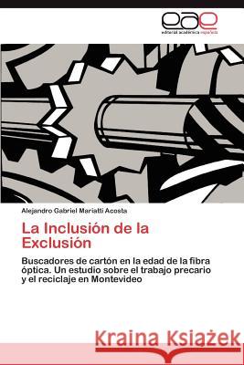 La Inclusión de la Exclusión Mariatti Acosta Alejandro Gabriel 9783847352518