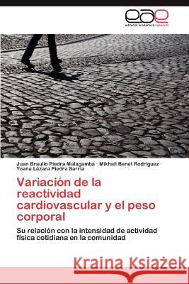 Variación de la reactividad cardiovascular y el peso corporal Piedra Malagamba Juan Braulio 9783847352808