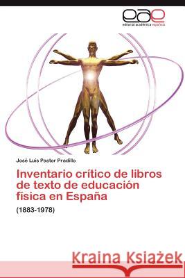 Inventario crítico de libros de texto de educación física en España Pastor Pradillo José Luis 9783847352891