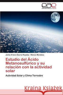 Estudio del Ácido Metanosulfúrico y su relación con la actividad solar Osorio Rosales Jaime Arturo 9783847352983