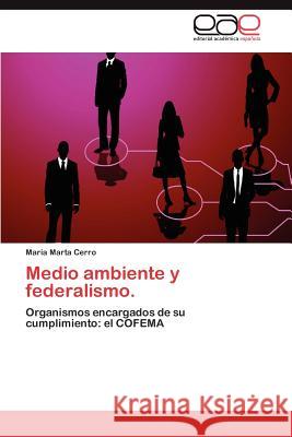Medio ambiente y federalismo. Cerro María Marta 9783847353027