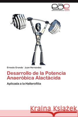 Desarrollo de la Potencia Anaeróbica Alactácida Granda Ernesto 9783847353041 Editorial Acad Mica Espa Ola