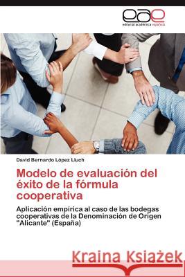 Modelo de evaluación del éxito de la fórmula cooperativa López Lluch David Bernardo 9783847353218 Editorial Acad Mica Espa Ola