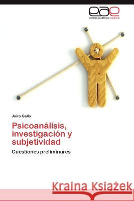 Psicoanálisis, investigación y subjetividad Gallo Jairo 9783847353515 Editorial Acad Mica Espa Ola