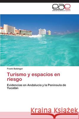 Turismo y Espacios En Riesgo Babinger Frank 9783847354284 Editorial Academica Espanola