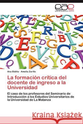 La Formacion Critica del Docente de Ingreso a la Universidad Ana Bid Amelia Zerillo 9783847354789 Editorial Acad Mica Espa Ola