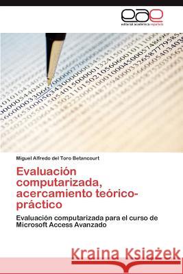 Evaluación computarizada, acercamiento teórico-práctico del Toro Betancourt Miguel Alfredo 9783847355045