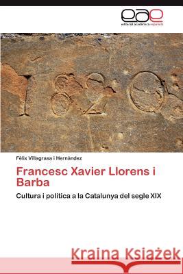 Francesc Xavier Llorens i Barba Villagrasa I Hernàndez Fèlix 9783847355236