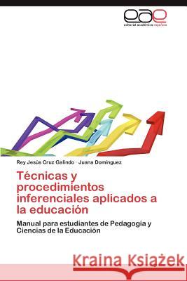 Técnicas y procedimientos inferenciales aplicados a la educación Cruz Galindo Rey Jesús 9783847355878