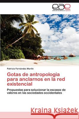 Gotas de antropología para anclarnos en la red existencial Fernández Martín Patricia 9783847355991