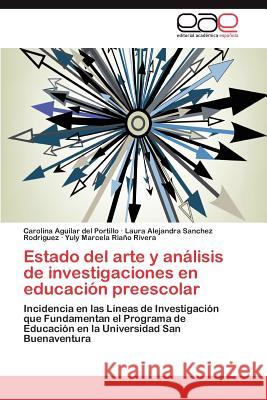 Estado del arte y análisis de investigaciones en educación preescolar Aguilar del Portillo Carolina 9783847356394