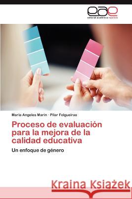 Proceso de Evaluacion Para La Mejora de La Calidad Educativa Maria Angeles Marin Pilar Folgueiras 9783847357902