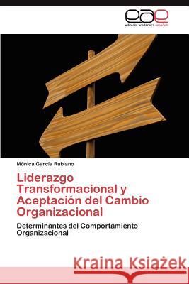 Liderazgo Transformacional y Aceptacion del Cambio Organizacional M. Nica Gar 9783847358381 Editorial Acad Mica Espa Ola