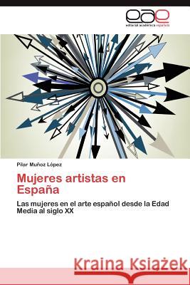 Mujeres Artistas En Espana Pilar M 9783847358473 Editorial Acad Mica Espa Ola