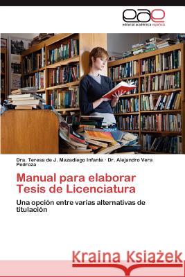 Manual para elaborar Tesis de Licenciatura Mazadiego Infante Teresa de J 9783847358510