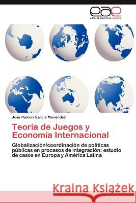 Teoria de Juegos y Economia Internacional Jos Ram N. Gar 9783847358732 Editorial Acad Mica Espa Ola