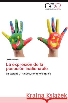 La Expresion de La Posesion Inalienable Ioana Winnicki 9783847358848 Editorial Acad Mica Espa Ola