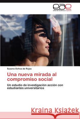 Una nueva mirada al compromiso social Ochoa de Rojas Susana 9783847358992 Editorial Acad Mica Espa Ola