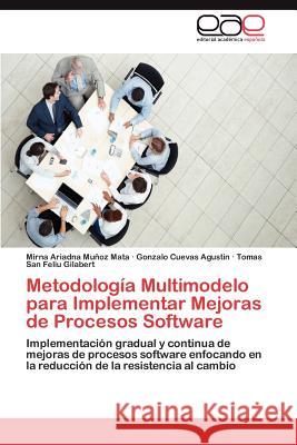 Metodología Multimodelo para Implementar Mejoras de Procesos Software Muñoz Mata Mirna Ariadna 9783847359111 Editorial Acad Mica Espa Ola