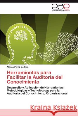 Herramientas para Facilitar la Auditoría del Conocimiento Perez-Soltero Alonso 9783847359197